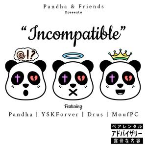 Incompatible (feat. YSK Forever, Drus & Moupeace) [Explicit]