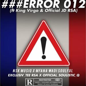 Error012 (feat. Official_Soulistic_Q, Mfana Wadi Soulful & VirgoXNjepa)