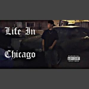 Life In Chicago (Explicit)