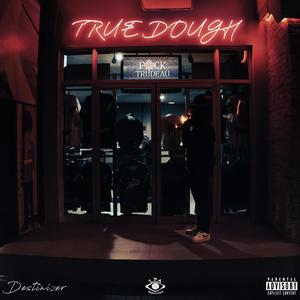 TRUE DOUGH (Explicit)