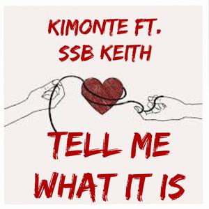 Tell me what it is (feat. SSB Keith) [Explicit]