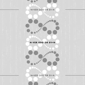Never Odd Or Even