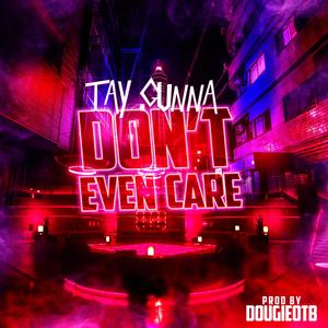 Don't Even Care (Explicit)