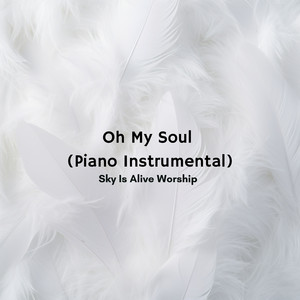 Oh My Soul (Piano Instrumental)