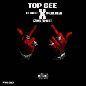 TOP GEE (feat. Willie Meek & Sammy punches) [Explicit]