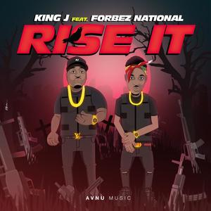 Rise It (feat. King.J & Forbez National)