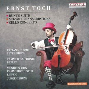 Toch: Bunte Suite, Mozart Transcriptions & Cello Concerto