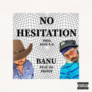 No Hesitation (feat. Da Profit) [Explicit]