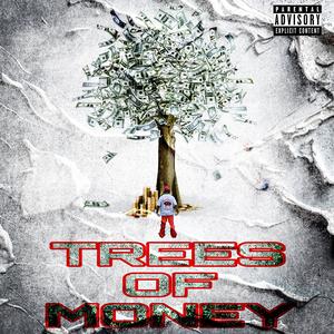 Trees Of Money (Explicit)