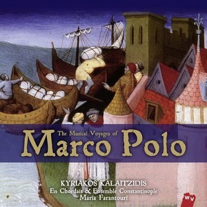 The Musical Voyages of Marco Polo / Les Voyages Musicaux de Marco Polo