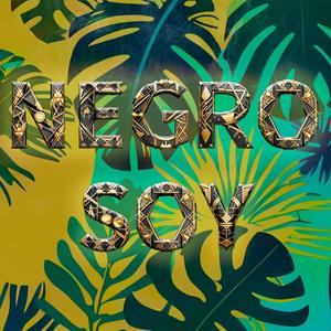 NEGRO SOY (Explicit)