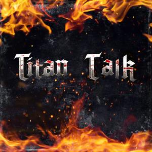 Titan Talk (Explicit)