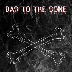 Bad To The Bone (Explicit)