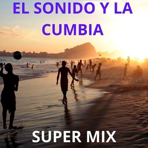 Super Mix El Sonido y La Cumbia