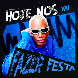 Hoje nos Vai Fazer Festa (Explicit)
