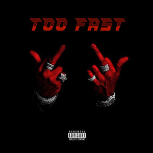 Too Fast (Explicit)