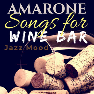 Songs for Wine Bar: Amarone Jazz Mood