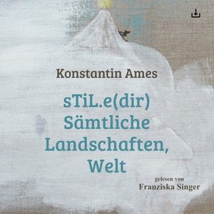 sTiL.e(dir) Sämtliche Landschafen, Welt