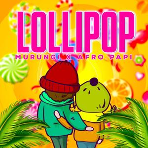 Lollipop (feat. Murungi)