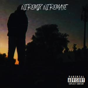 Ni Remix Ni Remate (Explicit)