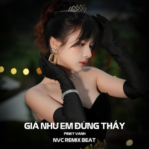 Giá Như Em Đừng Thấy (NVC Remix Beat)