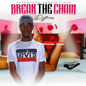 Break The Chain (Explicit)