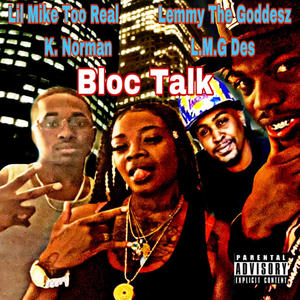 Bloc Talk (feat. K. Norman, LMG Des & Lil Mike 2 Real) [Explicit]