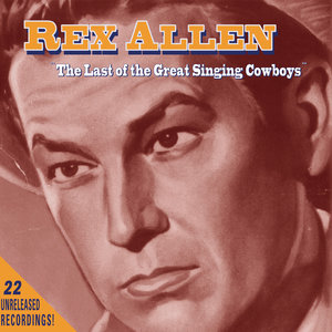 Rex Allen: The Last Of The Great Singing Cowboys