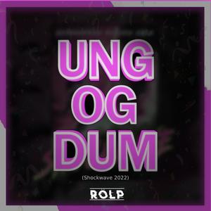 Ung Og Dum (Shockwave 2022) (feat. Greva)