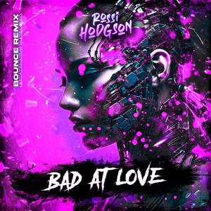 Bad At Love