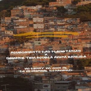 Aquecimento das Planetárias x Sempre tem aquela amiga Bandida (Explicit)