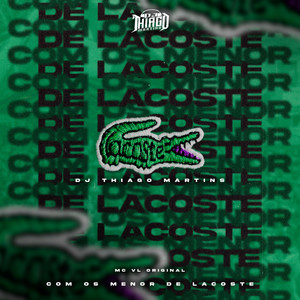 COM OS MENOR DE LACOSTE (Explicit)
