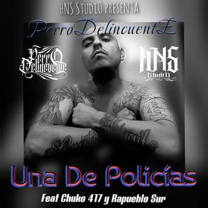 Una de Policías (feat. Chuko 417 & Rapueblo Sur) (Explicit)