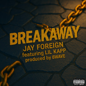 Breakaway (feat. Lil Kapp) [Explicit]