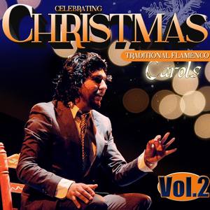 Celebrating Christmas. Traditional Flamenco Carols. Vol. 2