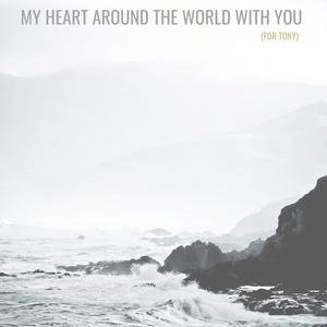 My Heart Around The World With You