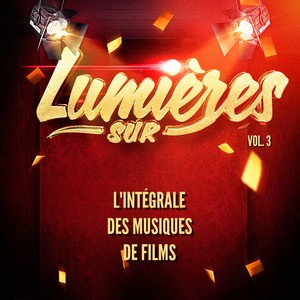 Lumières Sur L'intégrale Des Musiques De Films, Vol. 3