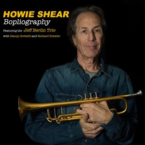 Howie Shear - Bopliography(feat. Jacques Voyment, Danny Gottlieb, Jeff Berlin, Richard Drexler, Rob Lockart & Jeff Berlin Trio)