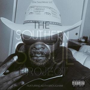 The Southern Soul Project Featuring Keith Brougham (Explicit)