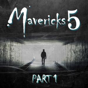 Maverick 5, Pt. 1 (Explicit)