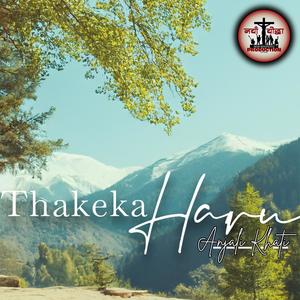 Thakeka Haru (feat. Anjali Khati)