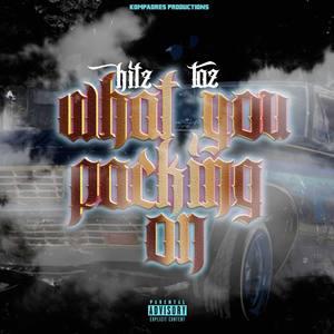 What you packing on (Explicit)