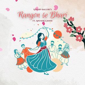 Rangon Se Bhari (feat. Anushka Joshi)