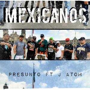 Mexicanos(feat. J Atom El Componente) (Explicit)