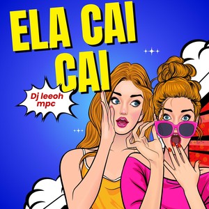 ELA CAI CAI (Explicit)
