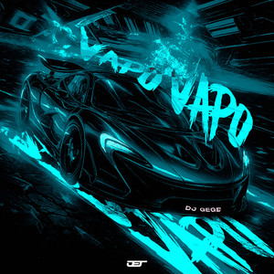DJ Gege - VAPO VAPO VAPO VAPO (Explicit)