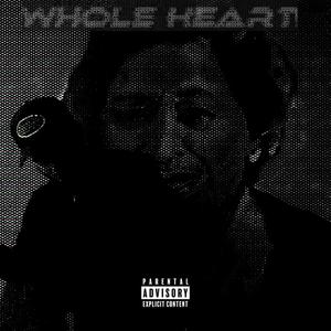 Whole Heart (Explicit)