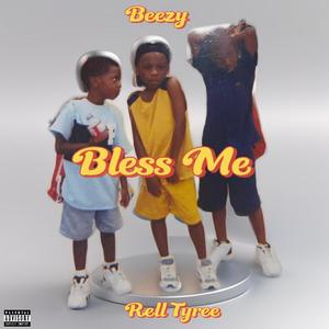 Bless Me (feat. Beezy) (Explicit)