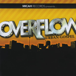 Overflow Urban Gospel (Micah Records Presents)