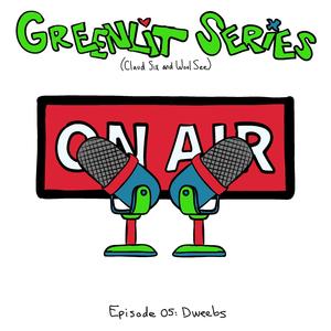 Episode 05: Dweebs (Explicit)